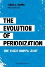 The Evolution of Periodization : The Tudor Bompa Story - Book