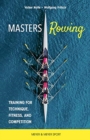 Masters Rowing : Training for Technique, Fitness, and Competition - Book