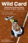 Wild Card : Mastering the Mental Game in Tennis, in Sport, and in Life - eBook