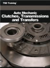 Auto Mechanic - Clutches, Transmissions and Transfers (Mechanics and Hydraulics) - eBook