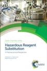 Hazardous Reagent Substitution : A Pharmaceutical Perspective - Book