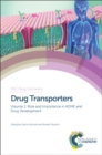 Drug Transporters : Volume 1: Role and Importance in ADME and Drug Development - Book