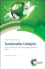 Sustainable Catalysis : Without Metals or Other Endangered Elements, Part 1 - eBook