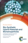 Bio-Synthetic Hybrid Materials and Bionanoparticles : A Biological Chemical Approach Towards Material Science - eBook