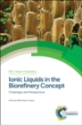 Ionic Liquids in the Biorefinery Concept : Challenges and Perspectives - eBook