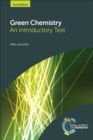 Green Chemistry : An Introductory Text - Book