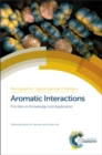 Aromatic Interactions : Frontiers in Knowledge and Application - Book