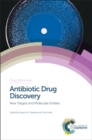 Antibiotic Drug Discovery : New Targets and Molecular Entities - Book
