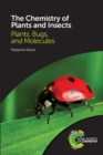 The Chemistry of Plants and Insects : Plants, Bugs, and Molecules - Book