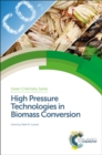 High Pressure Technologies in Biomass Conversion - Book