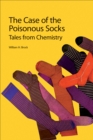 Case of the Poisonous Socks : Tales from Chemistry - eBook