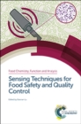 Sensing Techniques for Food Safety and Quality Control - Book