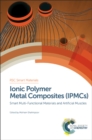 Ionic Polymer Metal Composites (IPMCs) : Smart Multi-Functional Materials and Artificial Muscles, Complete Set - Book