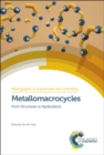 Metallomacrocycles : From Structures to Applications - Book