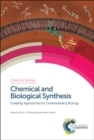 Chemical and Biological Synthesis : Enabling Approaches for Understanding Biology - Book