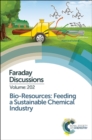 Bio-resources: Feeding a Sustainable Chemical Industry : Faraday Discussion 202 - Book