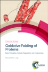 Oxidative Folding of Proteins : Basic Principles, Cellular Regulation and Engineering - Book
