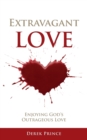 Extravagant Love: : Enjoying God's Outrageous Love - Book