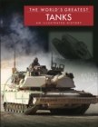 The World's Greatest Tanks : An Illustrated History - Book