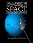 The Illustrated Encyclopedia of Space & Space Exploration : Discovering the Secrets of the Universe - Book