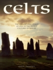 Celts : The History and Legacy of One of the Oldest Cultures in Europe - eBook