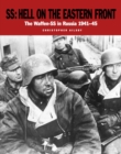 SS: Hell on the Eastern Front : The Waffen-SS in Russia 1941-45 - eBook