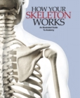 How Your Skeleton Works - eBook