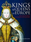 Kings and Queens of Europe : The Dark Secrets of Europe's Monarchies - Book