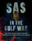 SAS in the Gulf War : The story behind Bravo Two Zero and the hunt for Saddam's SCUD missiles - Book