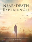 Near-Death Experiences : A Historical Exploration from the Ancient World to the Present Day - Book