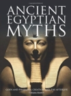 Ancient Egyptian Myths : Gods and Pharoahs, Creation and the Afterlife - Book
