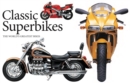 Classic Superbikes : The World's Greatest Bikes - Book