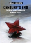 Century's End : The Black Order Brigade Hunting Party - Book