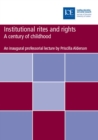 Institutional rites and rights : A century of childhood - eBook
