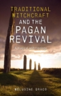 Traditional Witchcraft and the Pagan Revival : A Magical Anthropology - eBook