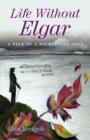 Life Without Elgar - A Tale of  a Journeying Soul - Book