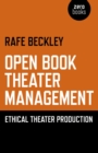 Open Book Theater Management : Ethical Theater Production - eBook