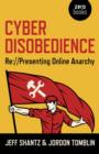 Cyber Disobedience - Re://Presenting Online Anarchy - Book