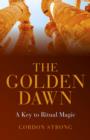 The Golden Dawn -  A Key to Ritual Magic - Book