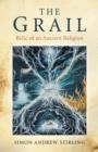 Grail, The - Relic of an Ancient Religion - Book