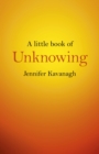 Little Book of Unknowing, A - Book