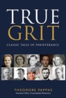 True Grit : Classic Tales of Perseverance - Book
