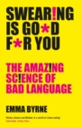 Swearing Is Good For You : The Amazing Science of Bad Language - eBook