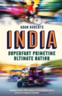 Superfast, Primetime, Ultimate Nation : The Relentless Invention of Modern India - eBook