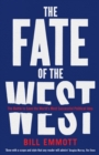 The Fate of the West : The Battle to Save the World's Most Successful Political Idea - eBook