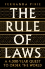The Rule of Laws : A 4000-year Quest to Order the World - eBook