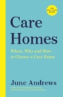 Care Homes : The One-Stop Guide: When, Why and How to Choose a Care Home - eBook