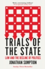 Trials of the State : Law and the Decline of Politics - eBook
