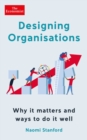 Designing Organisations : Why it matters and ways to do it well - eBook