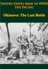 United States Army In WWII - The Pacific - Okinawa: The Last Battle - eBook